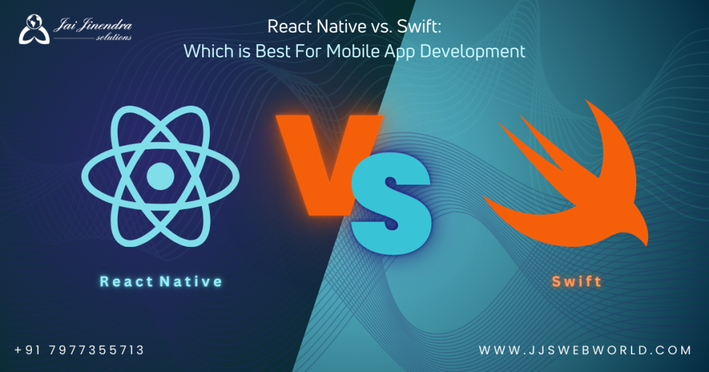React Native vs Swift: Best For Mobile App Development