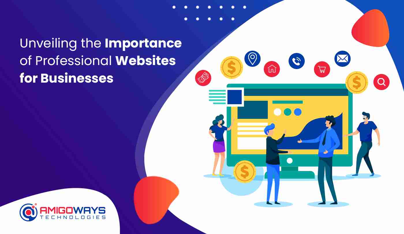 Unveiling The Importance Of Professional Websites For Busine