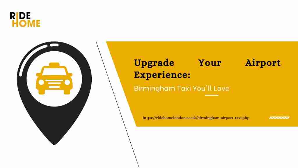 Upgrade Your Airport Experience: Birmingham Taxi You’ll Love