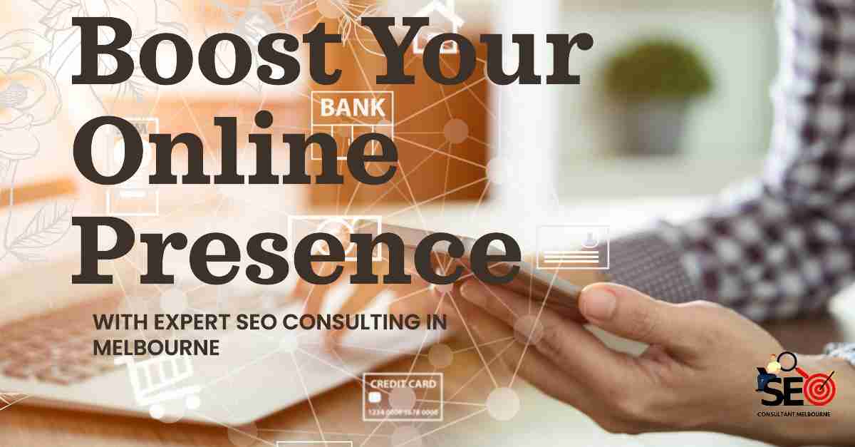 Elevate Your Online Presence with Expert SEO Consultant in Melbourne
