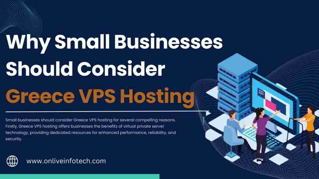 Why Small Businesses Should Consider Greece VPS Hosting