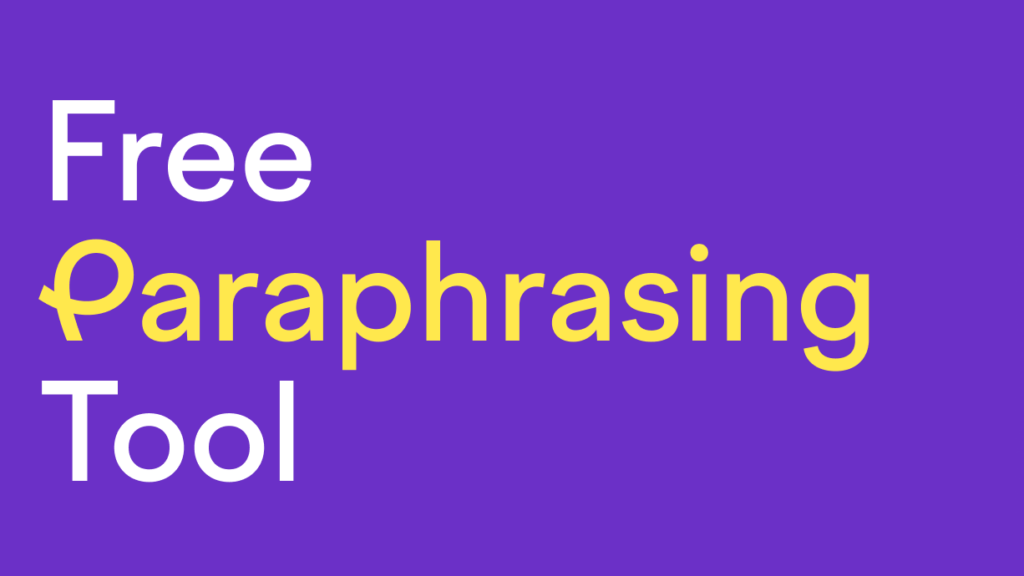 The Ultimate Guide to Paraphrasing Tools: Benefits, Features, and Top Choices