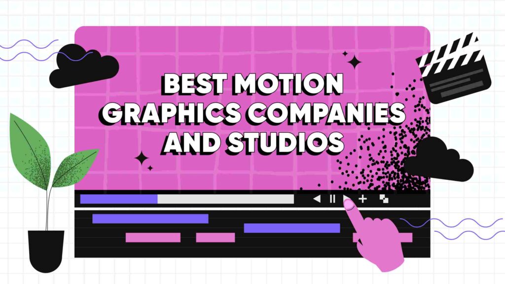 Top Motion Graphics Companies Revolutionizing Visual Storytelling