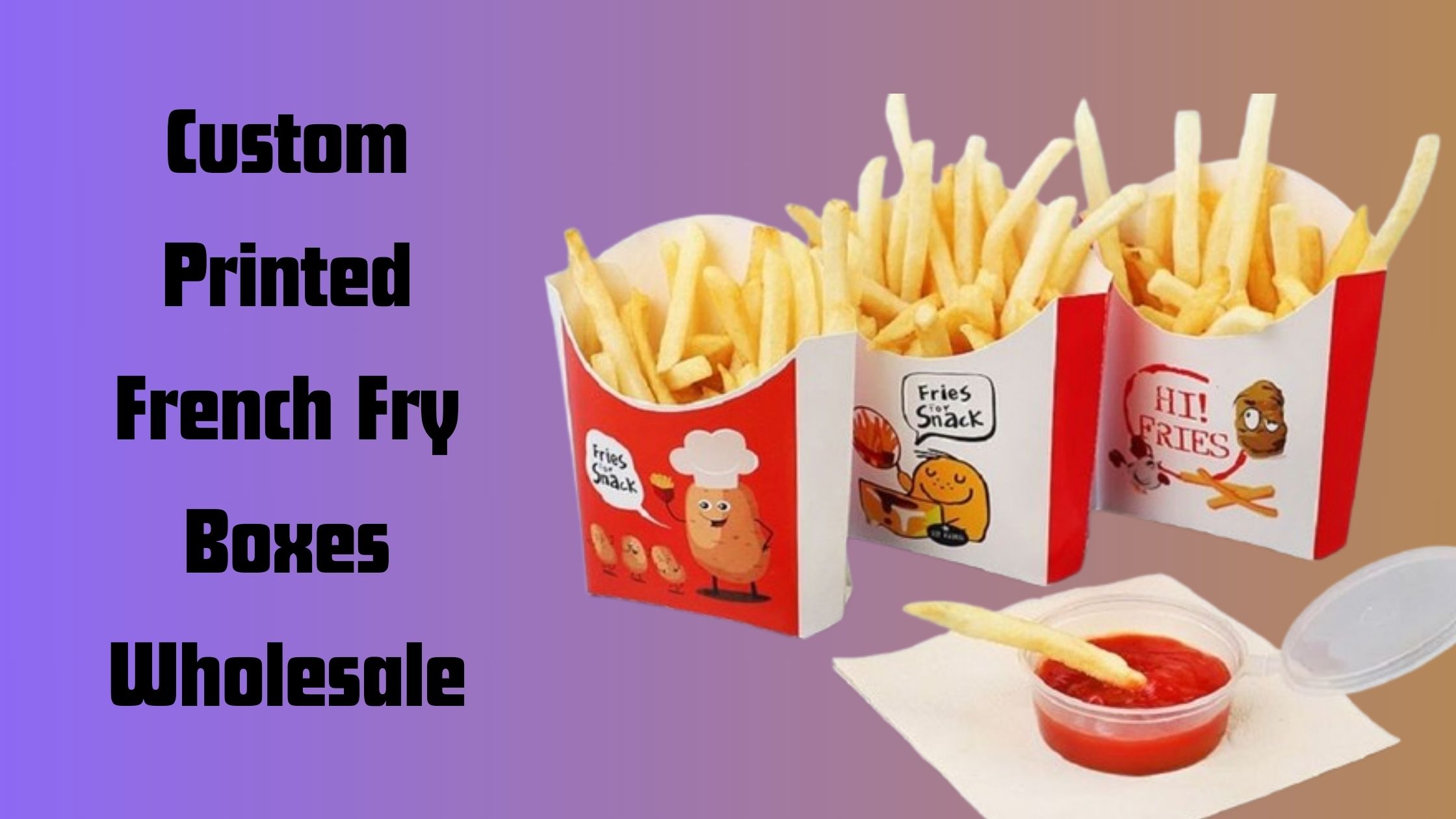 Custom French Fry Boxes For Unique Brand Identities