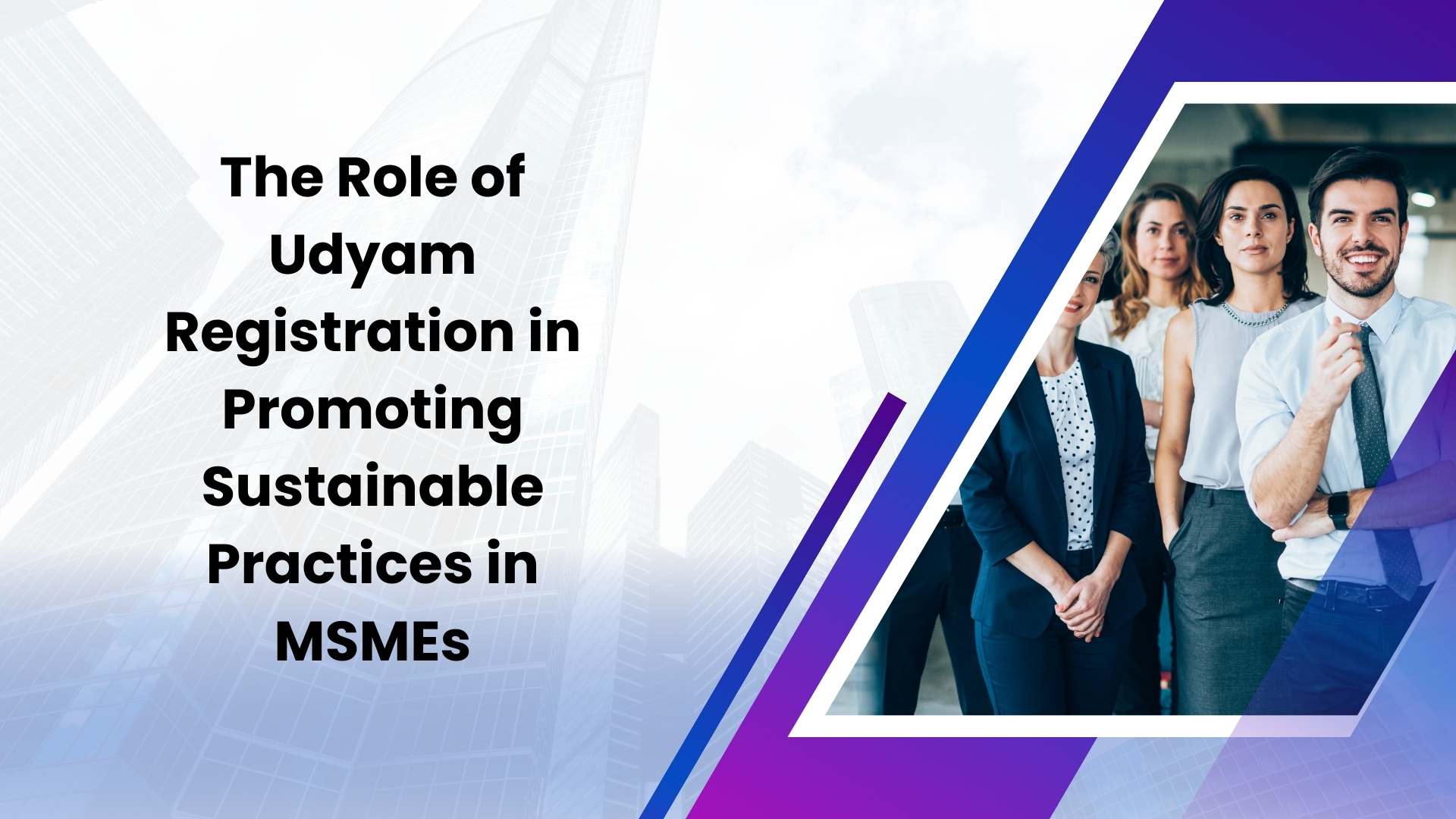 The Role of Udyam Registration in Promoting Sustainable Practices in MSMEs