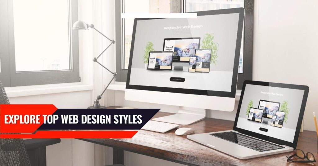 Top Web Design Styles You Must Explore in 2024