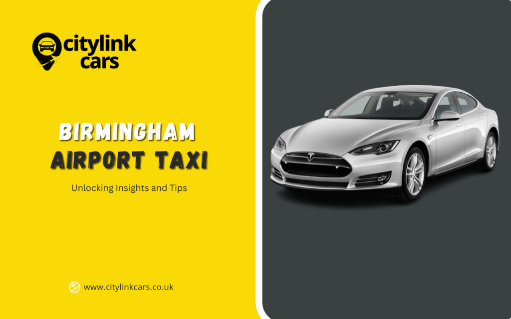 Unlocking Birmingham Airport Taxi Insights and Tips