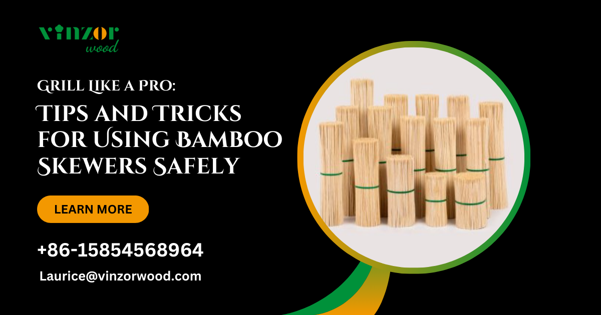 Grill Like a Pro: Tips and Tricks for Using Bamboo Skewers Safely
