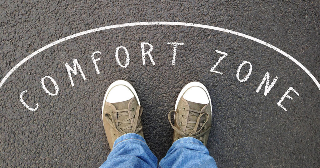 Discover the Hidden Costs of Staying in Your Comfort Zone