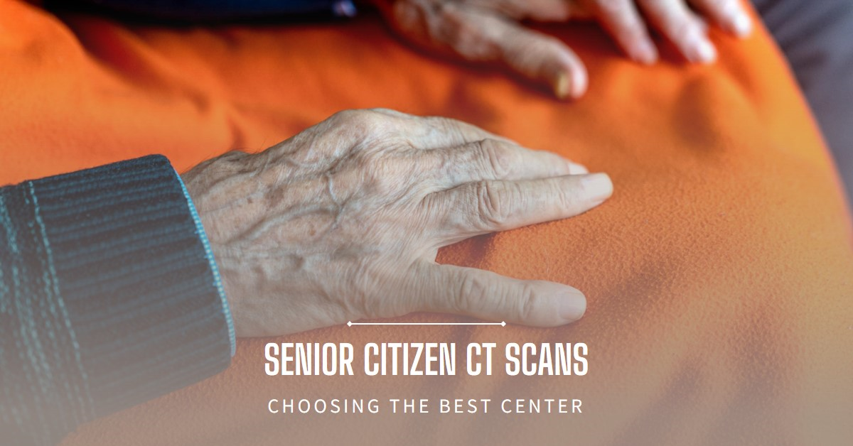 Choosing the Best CT Scan Center for Senior Citizens