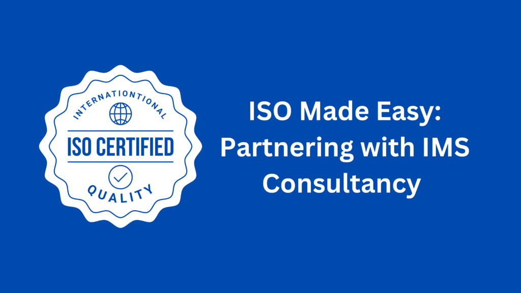 Experience Unmatched Expertise with IMS Consultancy: Setting the Standard for ISO Consultation in Singapore