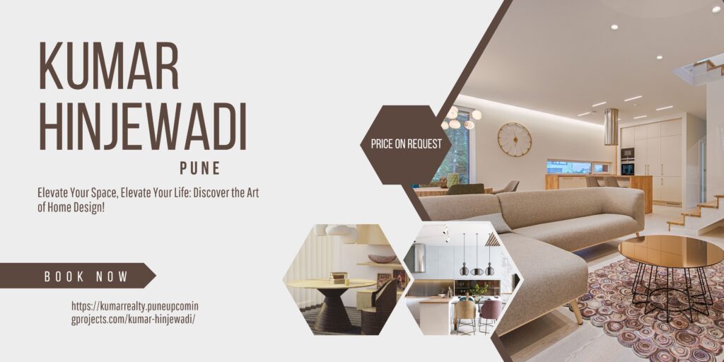 Kumar Hinjewadi: The Top of Modern Living in Pune
