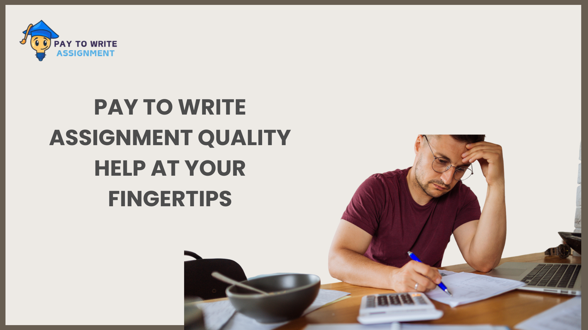 Pay to Write Assignment: Quality Help at Your Fingertips