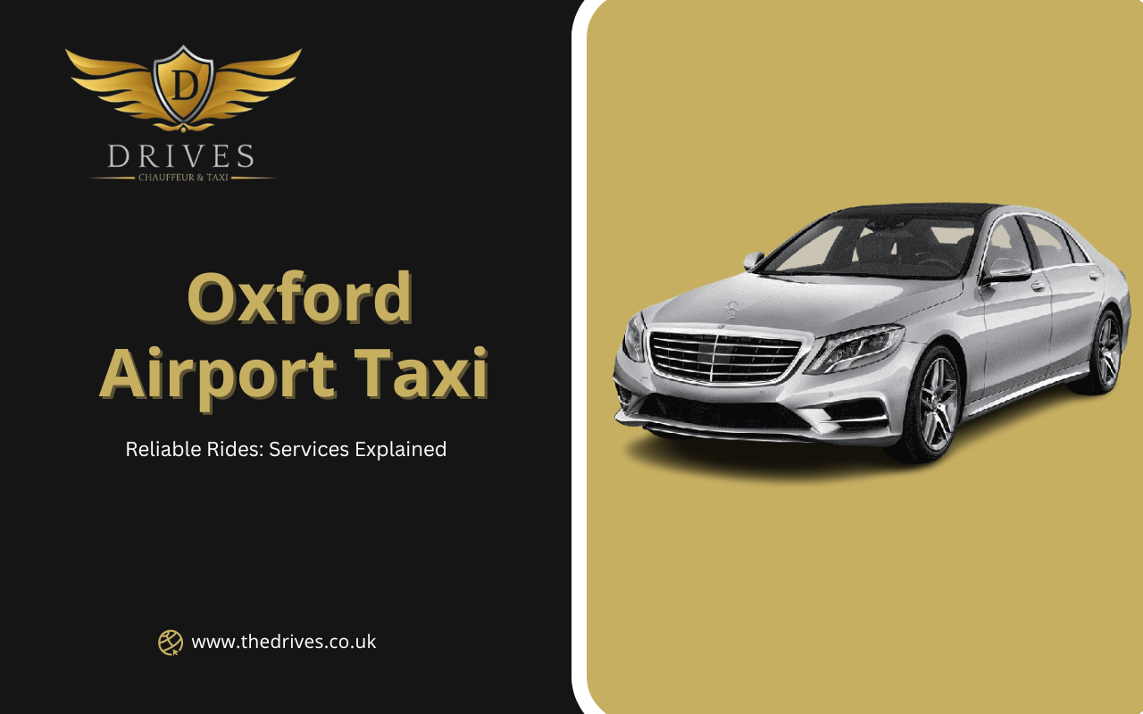 Reliable Rides: Oxford Airport Taxi Services Explained