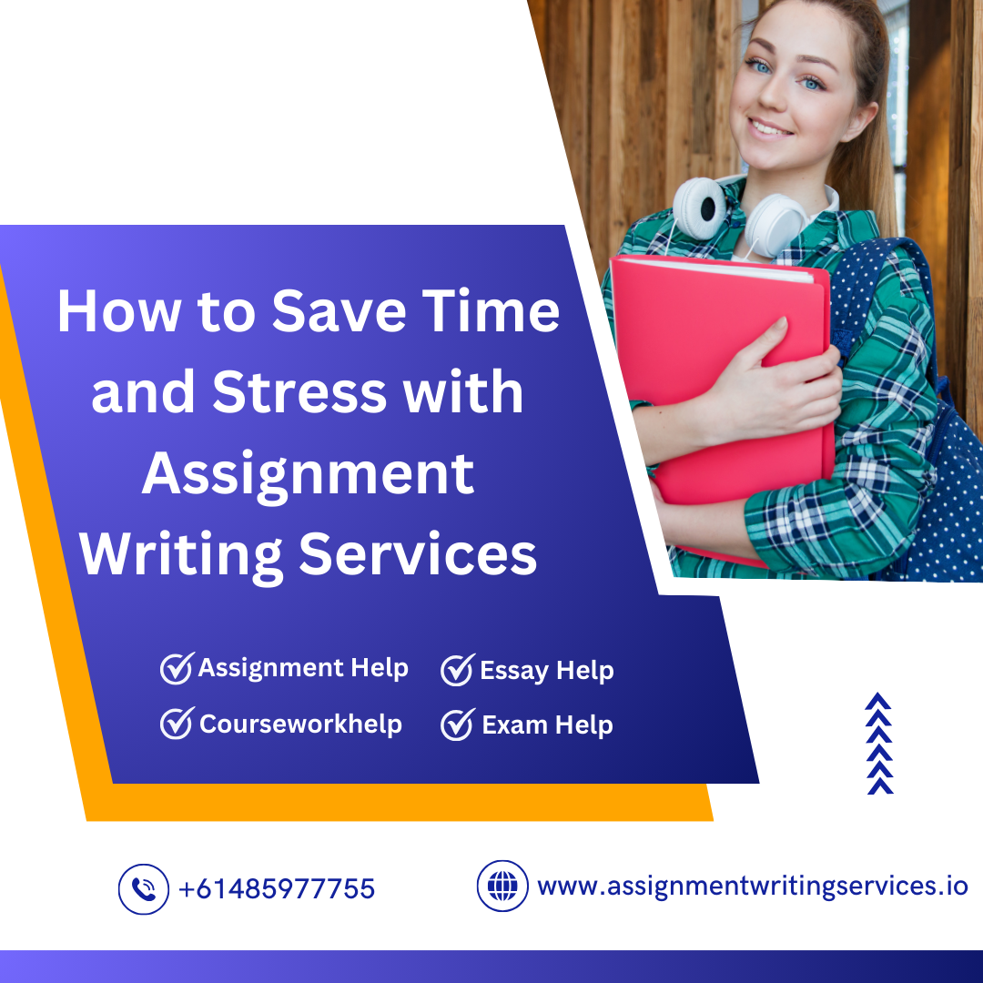 How to Save Time and Stress with Assignment Writing Services
