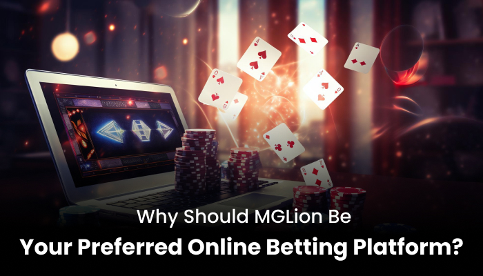 Why Should MGLion Be Your Preferred Online Betting Platform?