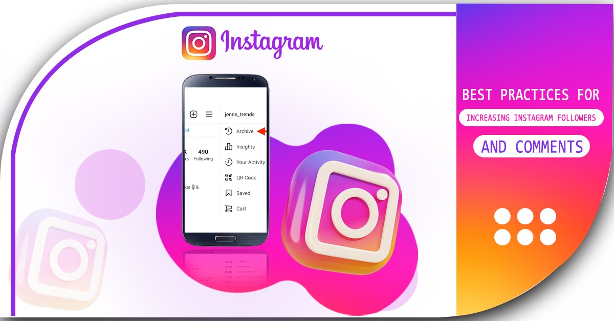 Best Practices for Increasing Instagram Followers and Comments