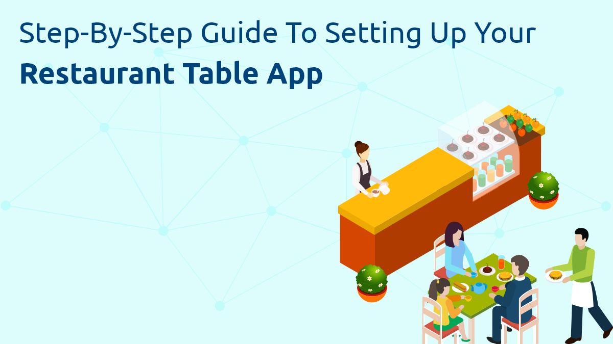 Step-by-Step Guide to Setting Up Your Restaurant Table App