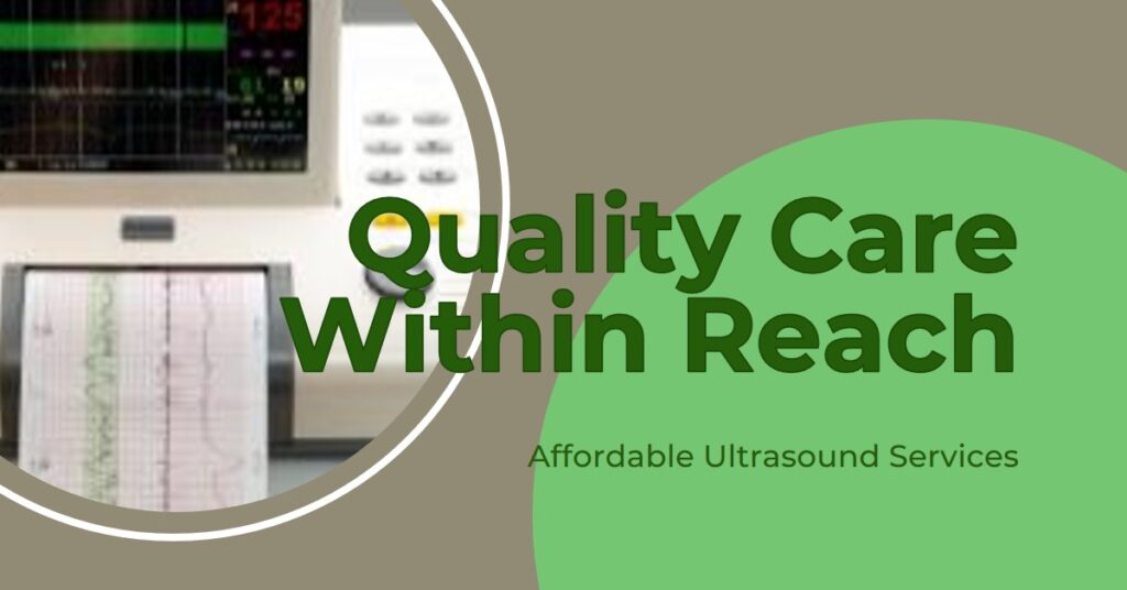 Affordable Ultrasound Services: Quality Care Without Breaking the Bank